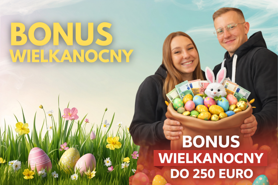 Bonus Wielkanocny nawet 250 € ekstra!